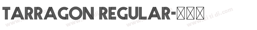 Tarragon Regular字体转换 Tarragon Regular字体转换